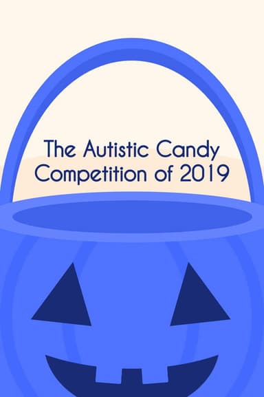 The Autistic Candy Competition of 2019 poster