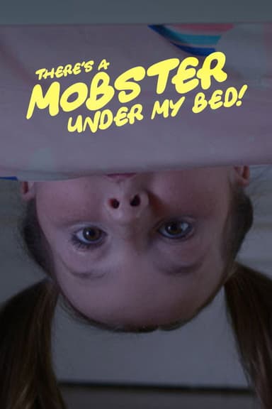 There's a Mobster Under My Bed! poster
