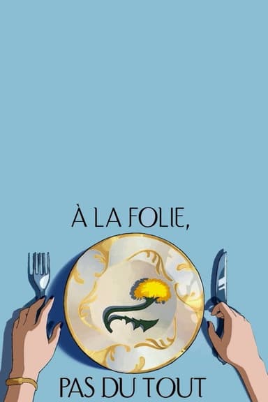À la folie pas du tout poster