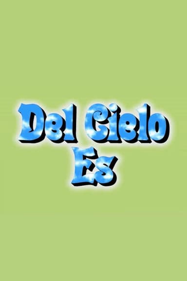 Del Cielo Es poster