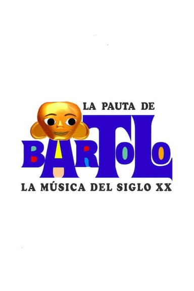 La pauta de Bartolo o la música del siglo XX poster