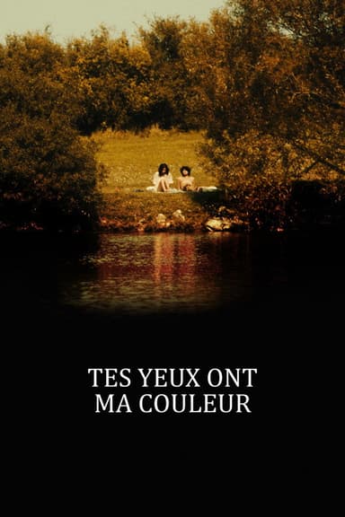 Tes yeux ont ma couleur poster