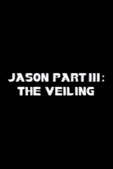Jason Part III: The Veiling poster