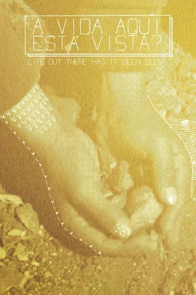 Life Out There Has It Been Seen? poster