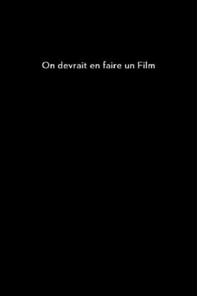On devrait en faire un film poster