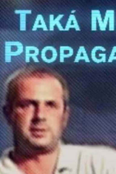 Taká malá propaganda poster