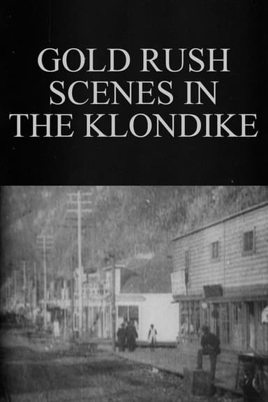Gold Rush Scenes in the Klondike poster