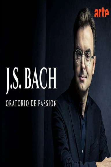 Bach: Passion Oratorio  Il Gardellino Ensemble poster