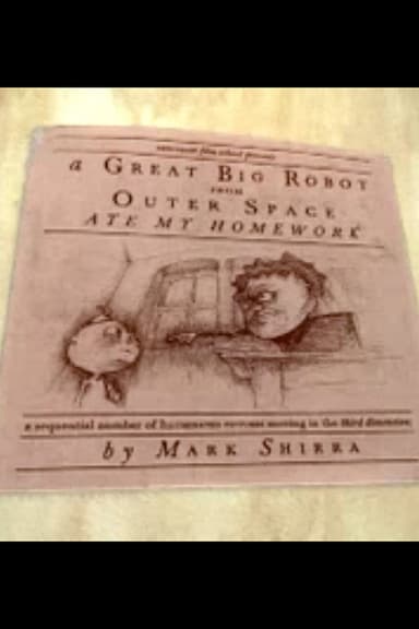 A Great Big Robot From Outerspace Ate My Homework poster