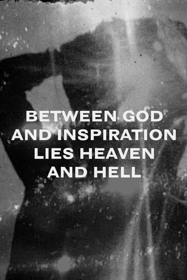 Between God and Inspiration Lie Heaven and Hell poster