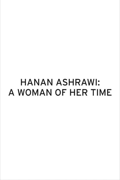 Hanan Ashrawi: A Woman of Her Time poster