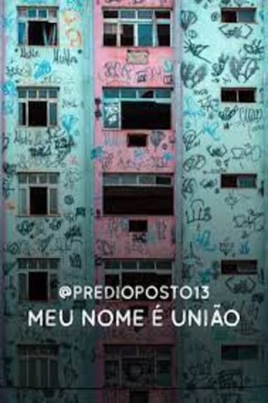 @predioposto13 - Meu nome é União poster