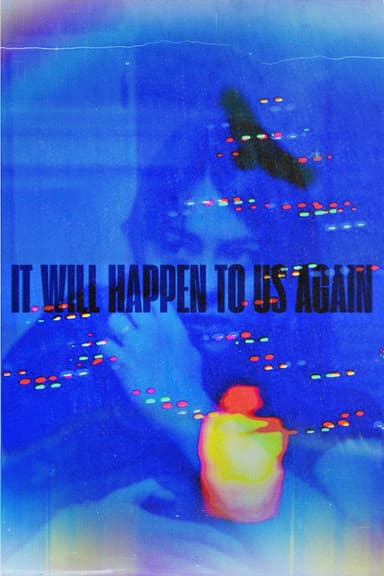 It Will Happen To Us Again poster