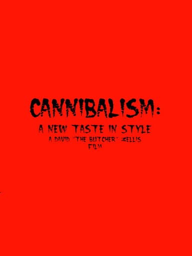 Cannibalism: A New Taste in Style poster