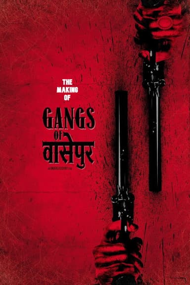 Gangs of Wasseypur - Making Uncut -  The Roots of Revenge from Wasseypur poster