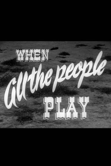When All the People Play poster