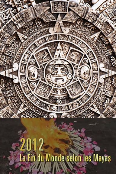 2012 - La fin du monde selon les Mayas poster