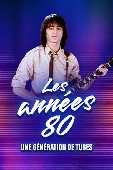 Les années 80, une génération de tubes poster