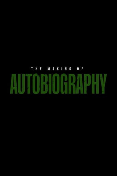 The Making of AUTOBIOGRAPHY poster