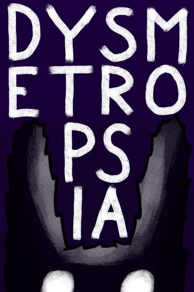Dysmetropsia poster