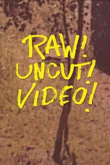 Raw! Uncut! Video! poster
