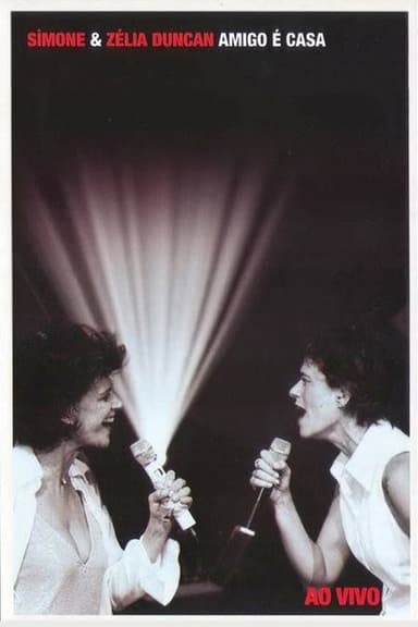 Simone & Zélia Duncan: Amigo é Casa poster