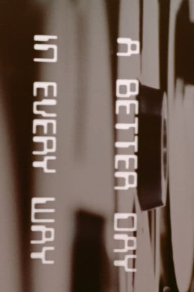 A Better Day In Every Way poster