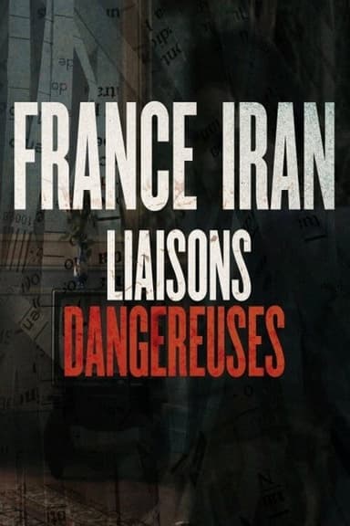 France Iran, liaisons dangereuses poster