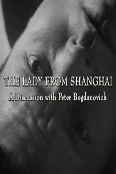 The Lady from Shanghai: A Discussion with Peter Bogdanovich poster