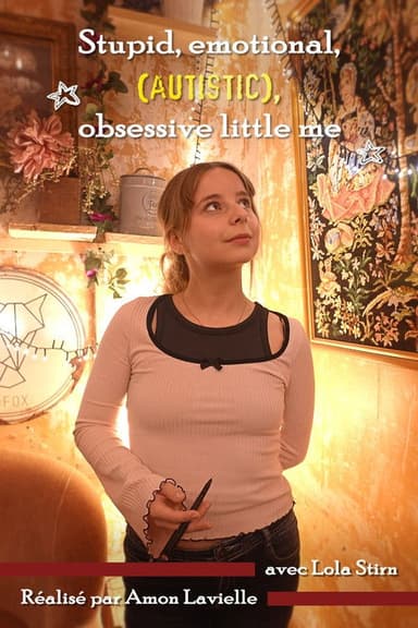 Stupid, emotional, (autistic), obsessive little me poster