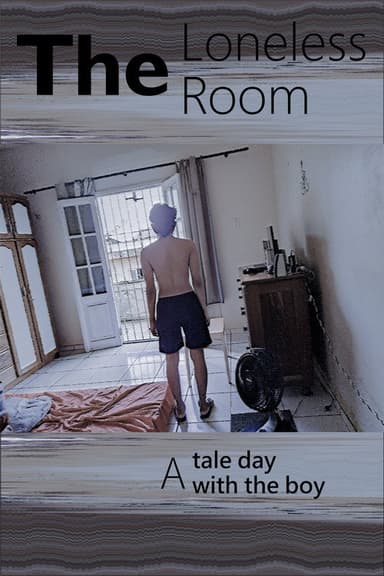 The Loneless Room: A tale day with the boy poster