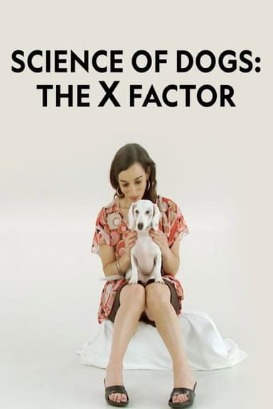 Science of Dogs: The X Factor poster