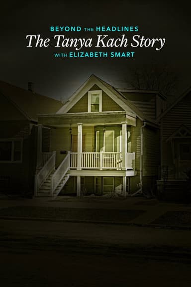 Beyond the Headlines: The Tanya Kach Story with Elizabeth Smart poster