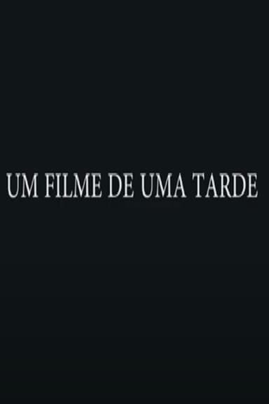Um Filme de uma Tarde poster