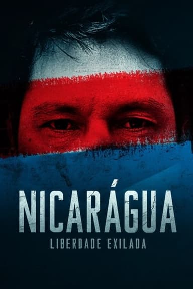 Nicarágua: Liberdade Exilada poster