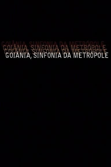 Goiânia, Sinfonia da Metrópole poster