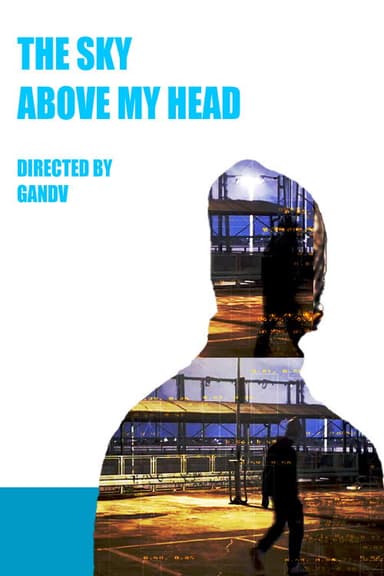 The sky above my head poster