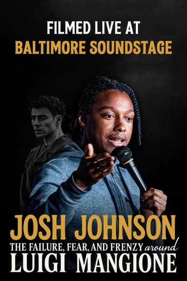Josh Johnson: The Failure, Fear, And Frenzy Around Luigi Mangione poster