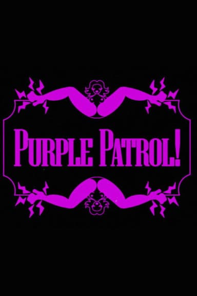 PURPLE PATROL! poster