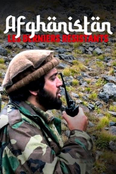 Afghanistan : les derniers résistants poster