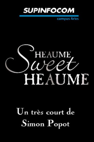 Heaume Sweet Heaume poster