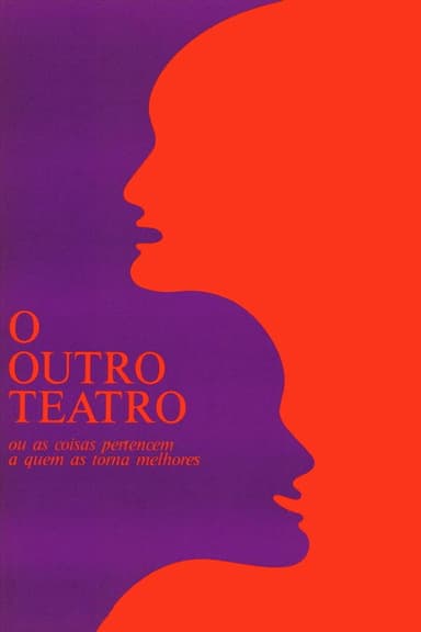 O Outro Teatro ou As Coisas Pertencem a Quem as Torna Melhores poster