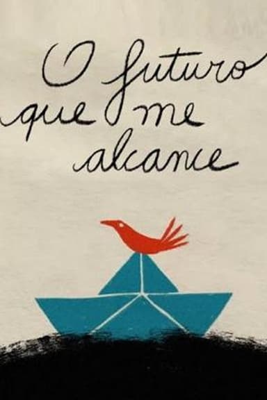 O Futuro Que Me Alcance poster