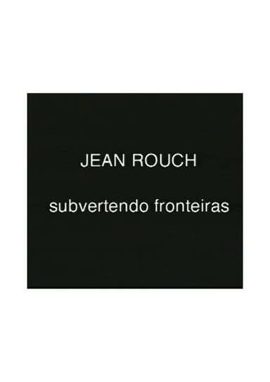 Jean Rouch, subvertendo fronteiras poster