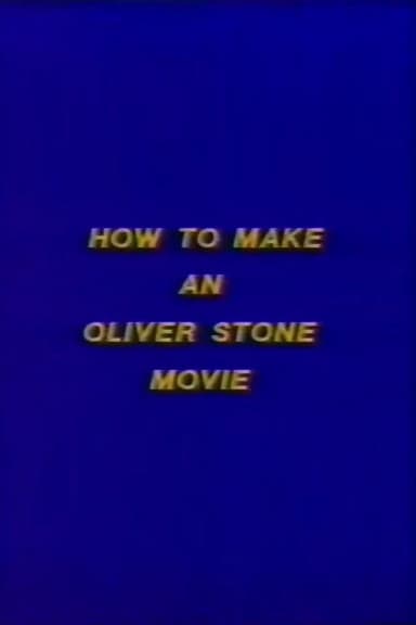 How to Make an Oliver Stone Movie poster