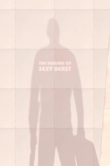 The Making of Sexy Beast poster