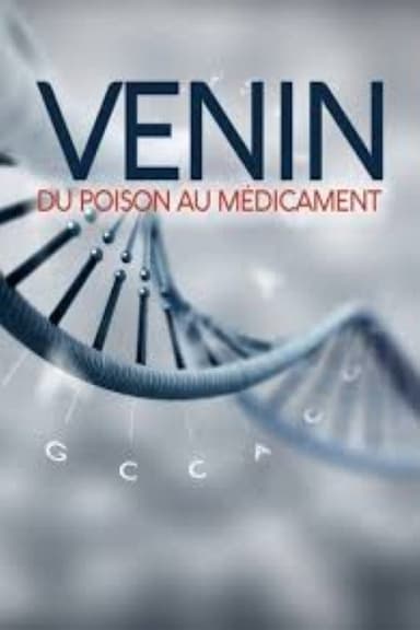 Venin, du poison au médicament poster
