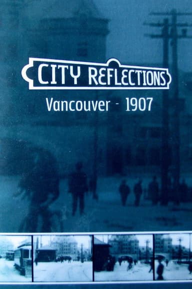 City Reflections: Vancouver 1907 - 2007 poster