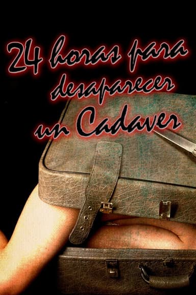 24 Horas para Desaparecer un Cadáver poster