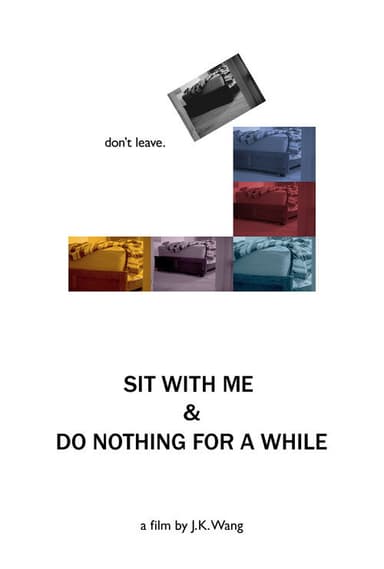 Sit With Me and Do Nothing for a While poster